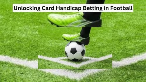 Unlocking Card Handicap Betting in Football